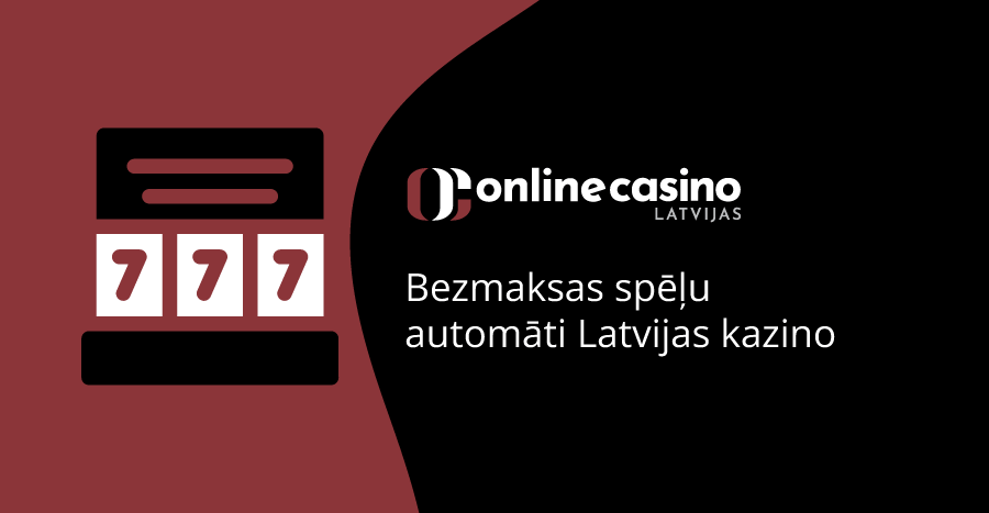 Bezmaksas spēļu automāti Latvijas kazino